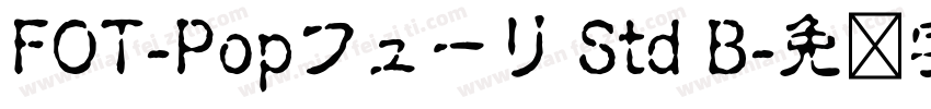 FOT-Popフューリ Std B字体转换